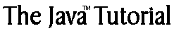 The Java Tutorial